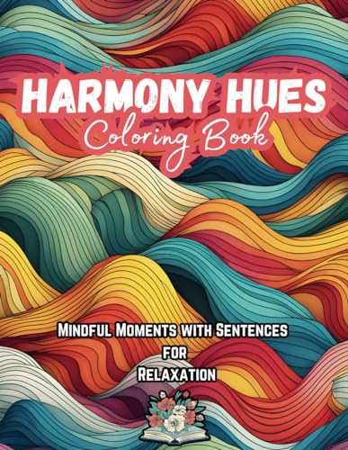 Harmony Hues: Mindful Moments with Sentences for relaxation von Independently published