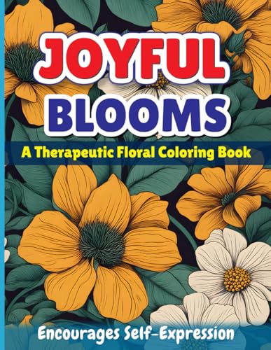 Joyful Blooms: A therapeutic Floral Coloring Book von Independently published