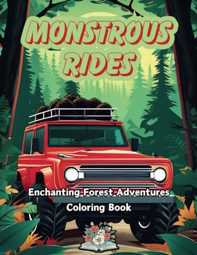 Monstrous Rides: Enchanting Forest Adventures von Independently published