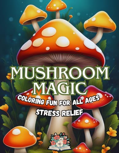 Mushroom Magic Coloring Book von Independently published