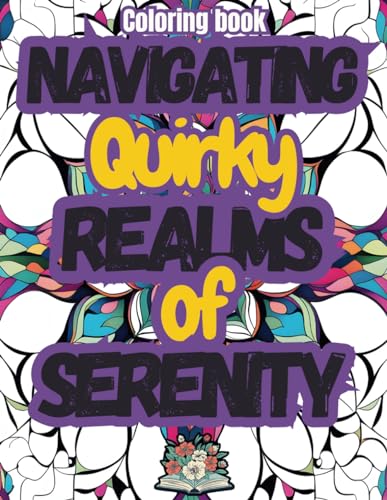 Navigating Quirky REALMS of SERENITY von Independently published