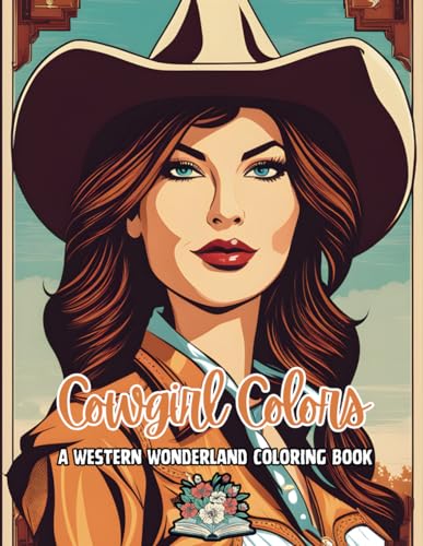 cowgirl Colors: A Western Wonderland Coloring Book von Independently published
