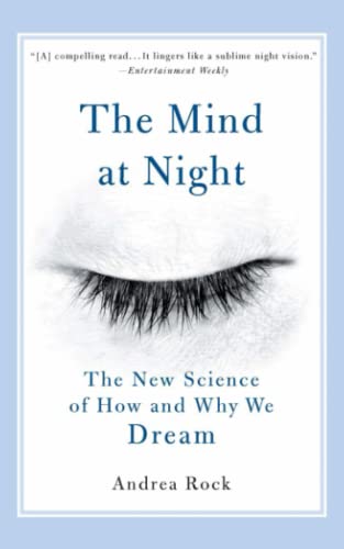 The Mind At Night: The New Science of How and Why We Dream
