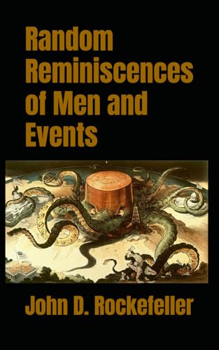 Random Reminiscences of Men and Events: 19th Century Evolution of the Oil Industry von Independently published