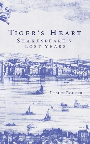 Tiger's Heart: Shakespeare's Lost Years von New Generation Publishing
