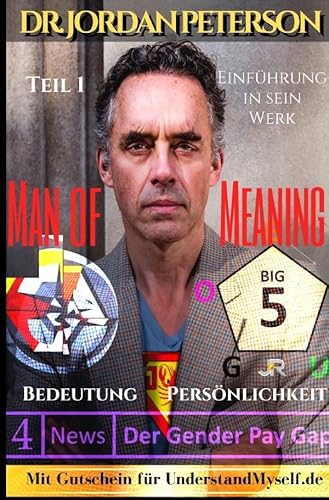 Dr. Jordan Peterson - Man of Meaning. Eine Einführung in sein Werk.: Teil 1: Bedeutung, Persönlichkeit und der Gender Pay Gap von epubli