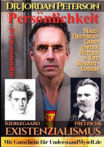 Dr. Jordan Peterson - Man of Meaning. Vorlesung Persönlichkeit: Existenzialismus.: Kierkegaard, Nietzsche, Dostojewski, Jung, Heidegger / ... unter Hitler & die Sowjetunion von epubli