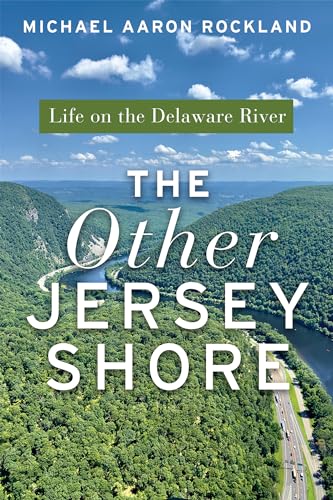 The Other Jersey Shore: Life on the Delaware River von Rutgers University Press