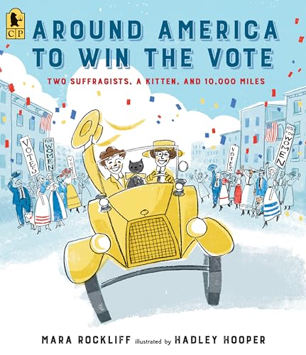 Around America to Win the Vote: Two Suffragists, a Kitten, and 10,000 Miles
