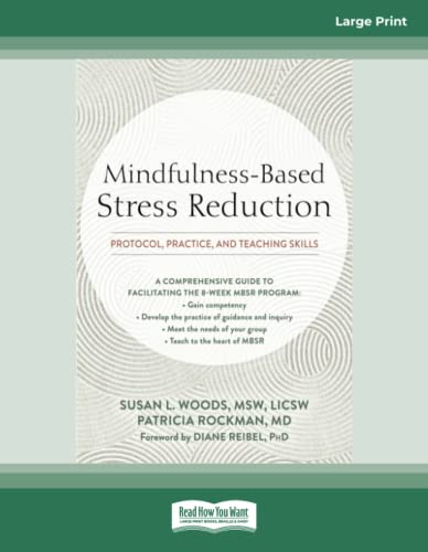 Mindfulness-Based Stress Reduction: Protocol, Practice, and Teaching Skills Mindfulness-Based Stress Reduction: Protocol, Practice, and Teaching Skills