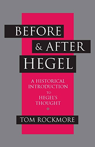 Before and After Hegel: A Historical Introduction to Hegel's Thought