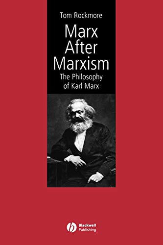 Marx After Marxism: The Philosophy of Karl Marx von Wiley-Blackwell