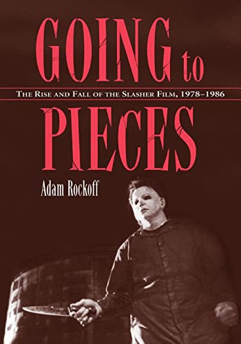Going to Pieces: The Rise and Fall of the Slasher Film, 1978-1986