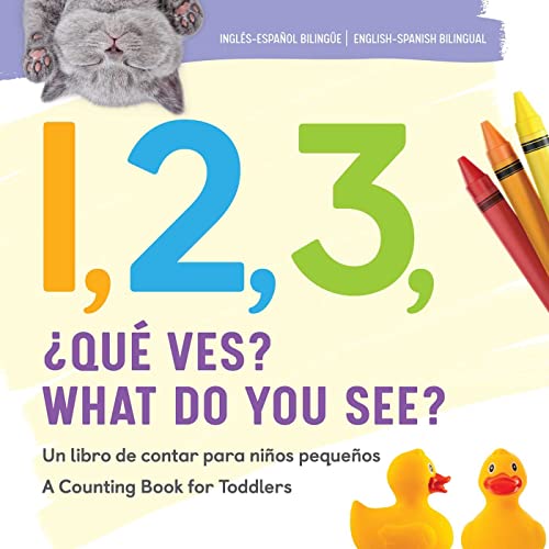 1, 2, 3, What Do You See? English-Spanish Bilingual: A Counting Book for Toddlers