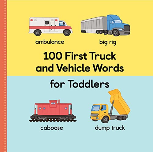 100 First Truck and Vehicle Words for Toddlers (100 First Words) von Rockridge Press
