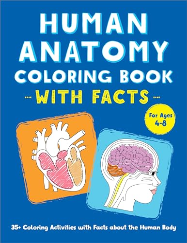 Human Anatomy Coloring Book with Facts: 35+ Coloring Activities with Facts about the Human Body Human Anatomy Coloring Book with Facts: 35+ Coloring Activities with Facts about the Human Body von Rockridge Press