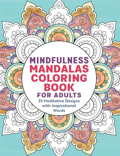 Mindfulness Mandalas Coloring Book for Adults: 35 Meditative Designs with Inspirational Words