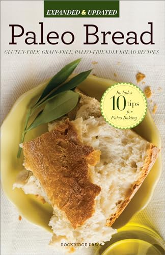 Paleo Bread: Gluten-Free, Grain-Free, Paleo-Friendly Bread Recipes Paleo Bread: Gluten-Free, Grain-Free, Paleo-Friendly Bread Recipes von Rockridge Press