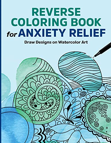 Reverse Coloring Book for Anxiety Relief: Draw Designs on Watercolor Art von Rockridge Press
