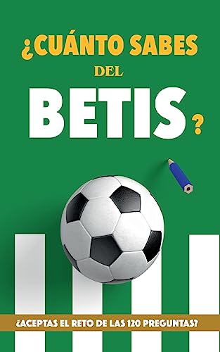 ¿Cuánto sabes del Betis?: ¿Aceptas el reto de las 120 preguntas? Regalo para seguidores verdiblancos. Libro del Betis. Regalo Betis von BoD – Books on Demand – Spanien