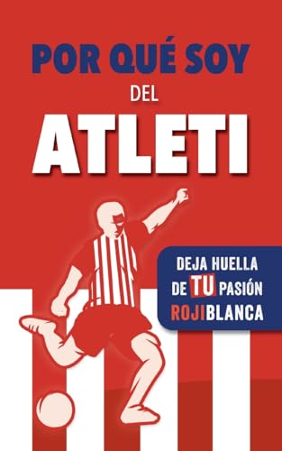 Por qué soy del Atleti: Deja huella de TU pasión rojiblanca. Un libro con preguntas para rellenar. Libro del Atlético de Madrid. Regalo original von BoD – Books on Demand – Spanien