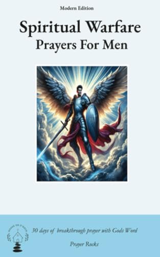 Spiritual Warfare Prayers For Men: 30 Days Breakthrough Prayers Modern Edition Overcome Overthinking, Loneliness, Anger, Spiritual Attacks, and ... God’s Word (Devotional Gifts for Men, Band 1) von HolisticHeals Publishers