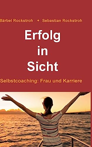 Erfolg in Sicht: Selbstcoaching Frau und Karriere von tredition