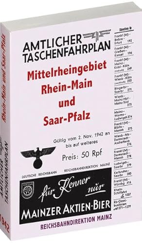 Amtlicher Taschenfahrplan der Reichsbahndirektion MAINZ - Jahresfahrplan 1942: Mittelrheingebiet, Rhein-Main und Saar-Pfalz von Rockstuhl Verlag