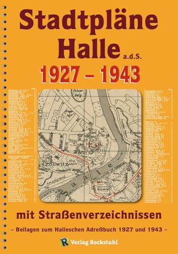 Stadtpläne Halle a.d.S. 1927-1943 [STADTPLAN]: Mit Straßenverzeichnissen - Beilagen zum Halleschen Adreßbuch 1927 und 1943