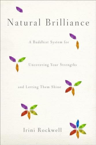 Natural Brilliance: A Buddhist System for Uncovering Your Strengths and Letting Them Shine von Shambhala