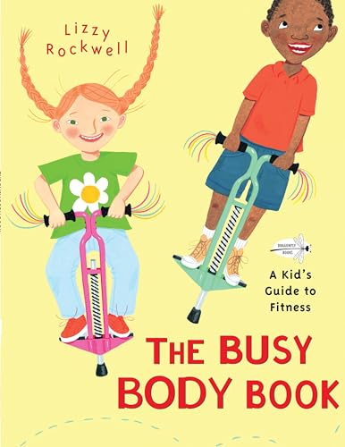 The Busy Body Book: A Kid's Guide to Fitness von Dragonfly Books