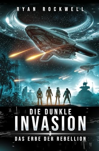 Die dunkle Invasion 3 - Das Erbe der Rebellion: Science-Fiction