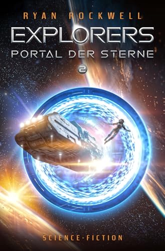 Explorers 2 - Portal der Sterne: Science-Fiction Explorers 2 - Portal der Sterne: Science-Fiction von Robert Rittermann