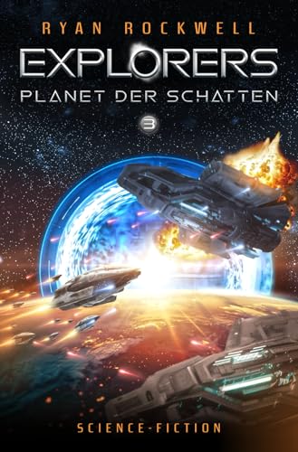 Explorers 3 - Planet der Schatten: Science-Fiction: Planet der Sterne Explorers 3 - Planet der Schatten: Science-Fiction: Planet der Sterne von Robert Rittermann