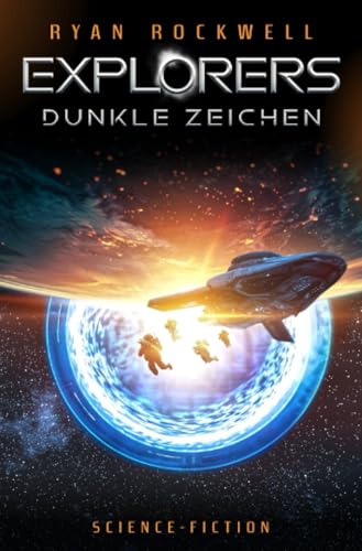Explorers - Dunkle Zeichen: Portal-Science-Fiction von epubli