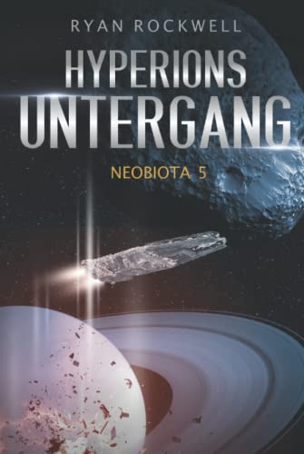 Neobiota: Hyperions Untergang (Band 5) / Science-Fiction von Independently published