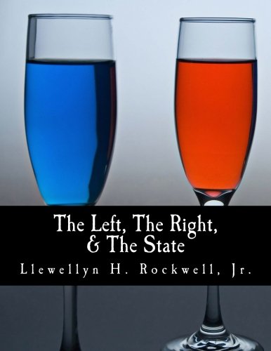 The Left, The Right, & The State (Large Print Edition) von CreateSpace Independent Publishing Platform