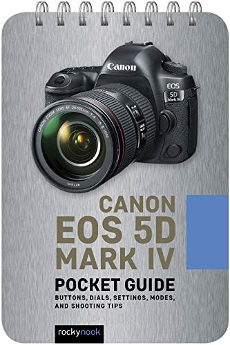 Canon EOS 5d Mark IV: Pocket Guide: Buttons, Dials, Settings, Modes, and Shooting Tips (Pocket Guide Series for Photographers) von Rocky Nook