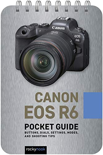 Canon EOS R6 Pocket Guide: Buttons, Dials, Settings, Modes, and Shooting Tips (Pocket Guide for Photographers) von Rocky Nook