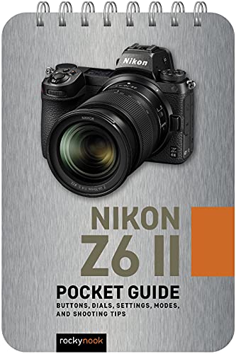 Nikon Z6 II: Buttons, Dials, Settings, Modes and Shooting Tips (Pocket Guide) von Rocky Nook