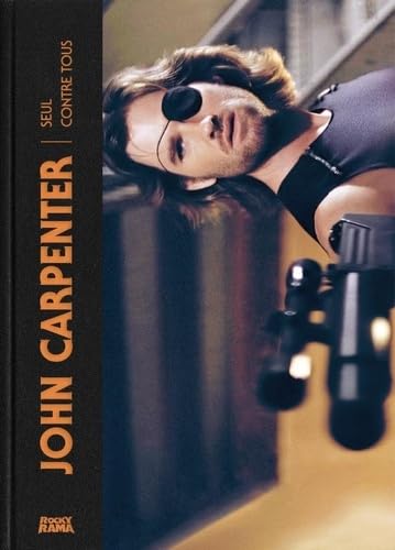 John Carpenter: Seul contre tous (Beaux Livres Rockyrama) von Rockyrama