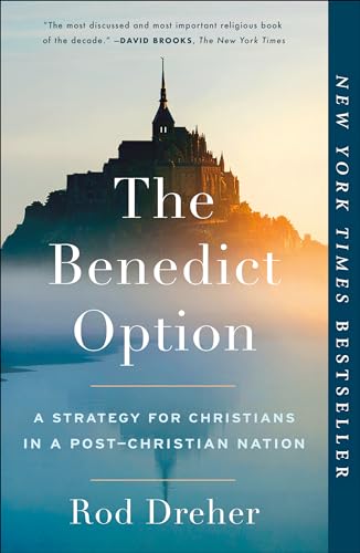 The Benedict Option: A Strategy for Christians in a Post-Christian Nation von Sentinel