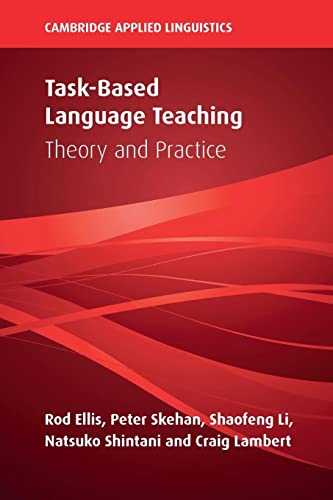 Task-Based Language Teaching: Theory and Practice (Cambridge Applied Linguistics)