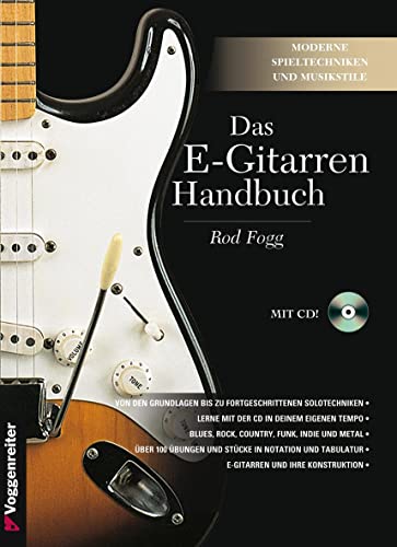 Das E-Gitarren-Handbuch: Moderne Spieltechniken und Musikstile: Das gehört in jedes Gitarristen-Regal! von Voggenreiter