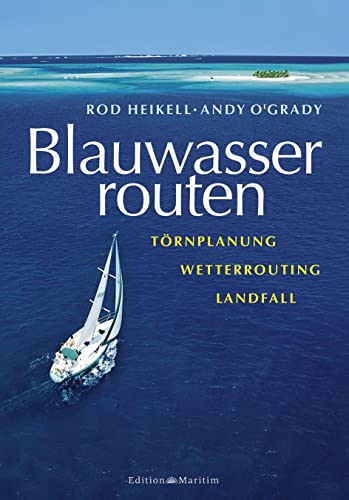 Blauwasserrouten: Törnplanung – Wetterrouting - Landfall von Edition Maritim GmbH