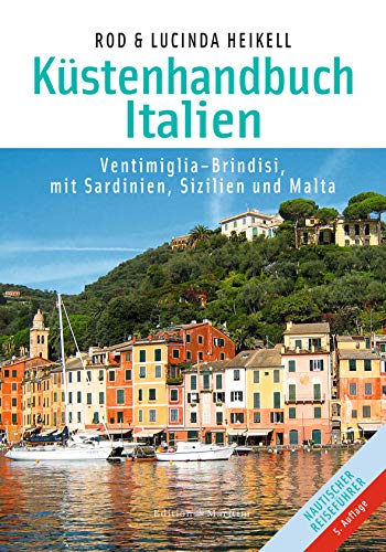 Küstenhandbuch Italien: Ventimiglia – Brindisi, mit Sardinien, Sizilien und Malta