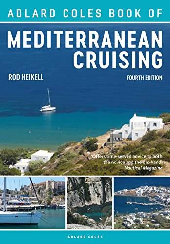The Adlard Coles Book of Mediterranean Cruising: 4th edition von Bloomsbury