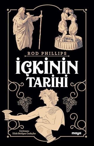 İçkinin Tarihi: Antik Mısır’dan Mezopotamya’ya, Galyalılardan Romalılara von Maya Kitap
