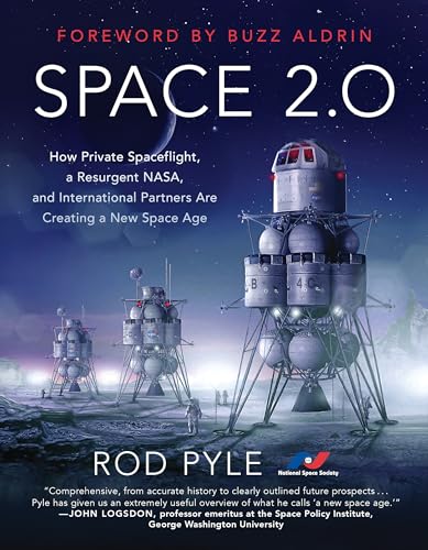 Space 2.0: How Private Spaceflight, a Resurgent NASA, and International Partners are Creating a New Space Age