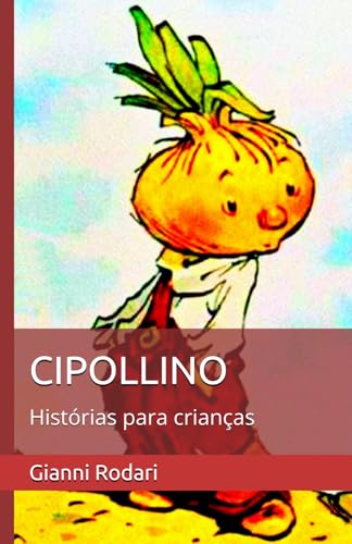 CIPOLLINO: Histórias para crianças CIPOLLINO: Histórias para crianças von Independently published